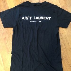 Reason “Ain’t Laurent without Yves” Tee Shirt
